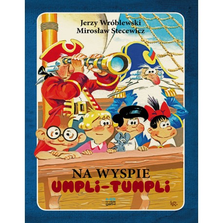 Na wyspie Umpli-Tumpli Jerzy Wróblewski, Mirosław Stecewicz motyleksiazkowe.pl