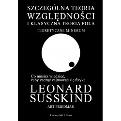 Szczególna teoria względności i klasyczna teoria pola. Teoretyczne minimum Leonard Susskind motyleksiazkowe.pl