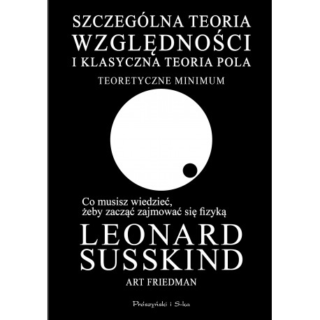 Szczególna teoria względności i klasyczna teoria pola. Teoretyczne minimum Leonard Susskind motyleksiazkowe.pl