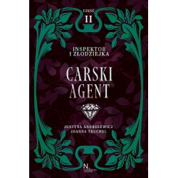 Inspektor i złodziejka. Carski agent Tom 1. Część 2 Justyna Andrulewicz, Joanna Truchel motyleksiazkowe.pl