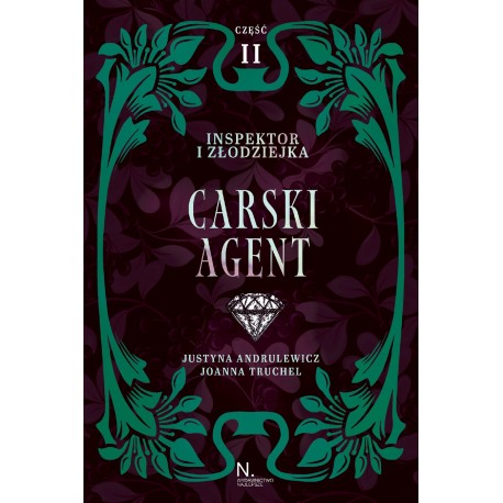 Inspektor i złodziejka. Carski agent Tom 1. Część 2 Justyna Andrulewicz, Joanna Truchel motyleksiazkowe.pl