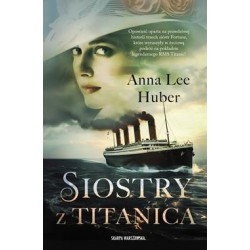 Siostry z Titanica Anna Lee Huber motyleksiazkowe.pl