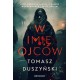 W imię ojców Tomasz Duszyński motyleksiazkowe.pl