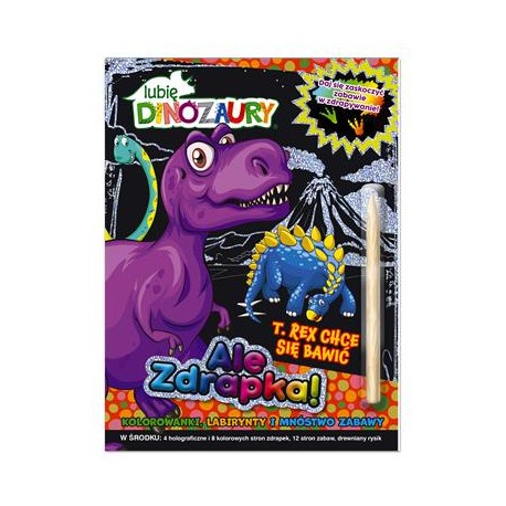 Lubię Dinozaury Ale zdrapka część 4. T.Rex chce się bawić motyleksiazkowe.pl