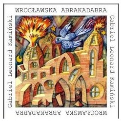 Wrocławska abrakadabra Gabriel Leonard Kamiński motyleksiazkowe.pl