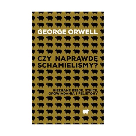 Czy naprawdę schamieliśmy? George Orwell motyleksiazkowe.pl