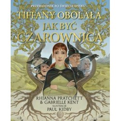 Tiffany Obolała. Jak być czarownicą. Świat dysku Rhianna Pratchett,Gabrielle Kent motyleksiazkowe.pl