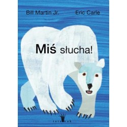 Miś słucha Eric Carle,Bill Martin Jr. motyleksiazkowe.pl