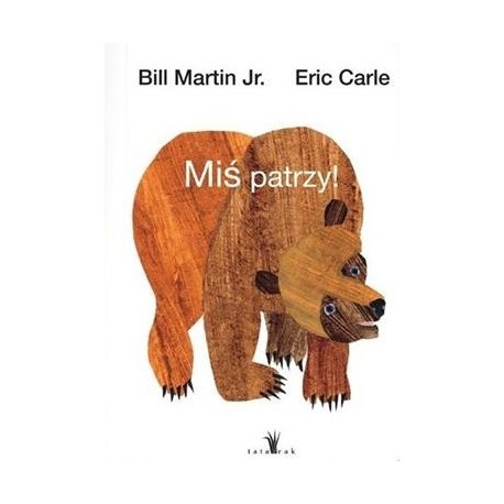 Miś patrzy Eric Carle,Bill Martin Jr. motyleksiazkowe.pl