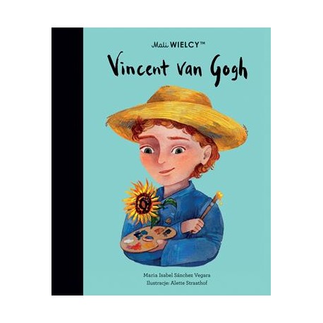 Mali Wielcy Vincent van Gogh Maria Isabel Sanchez-Vegara motyleksiazkowe.pl