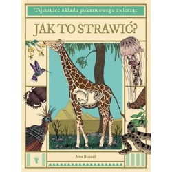 Jak to strawić? Tajemnice układu pokarmowego zwierząt Aina Bestard,Víctor Sabaté motyleksiazkowe.pl