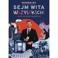 Sejm wita wszystkich! Czas na głos młodych Radomir Wit motyleksiazkowe.pl
