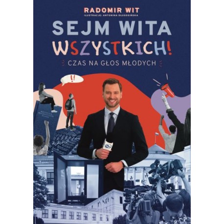 Sejm wita wszystkich! Czas na głos młodych Radomir Wit motyleksiazkowe.pl