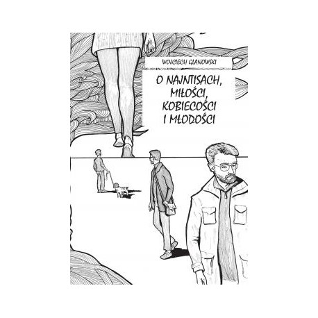 O najntisach, miłości, kobiecości i młodości Wojciech Glanowski motyleksiazkowe.pl