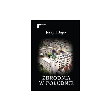 Zbrodnia w południe Jerzy Edigey motyleksiazkowe.pl
