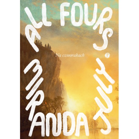 Na czworakach Miranda July motyleksiazkowe.pl