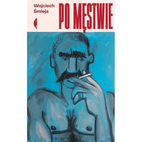 Po męstwie Wojciech Śmieja motyleksiazkowe.pl