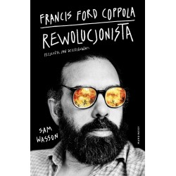 Francis Ford Coppola Rewolucjonista Sam Wasson motyleksiazkowe.pl
