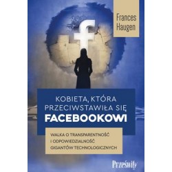 Kobieta, która przeciwstawiła się Facebookowi. Walka o transparentność i odpowiedzialność gigantów technologicznych