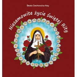 Niesamowite życie świętej Rity Beata Cechowska-Atay motyleksiazkowe.pl
