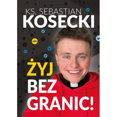 Żyj bez granic! ks. Sebastian Kosecki motyleksiazkowe.pl