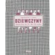 Dziewczyny. Moda ulicy lat 70. i 80. XX wieku Agnieszka L. Janas motyleksiazkowe.pl