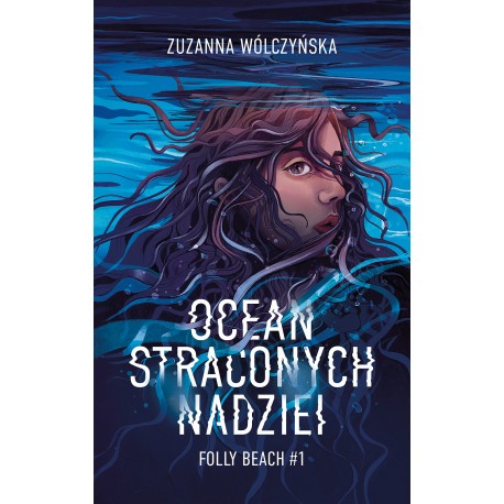 Ocean straconych nadziei Zuzanna Wólczyńska motyleksiazkowe.pl