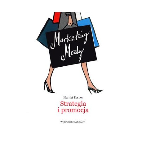 Marketing mody. Strategia, branding i promocja Harriet Posner motyleksiazkowe.pl