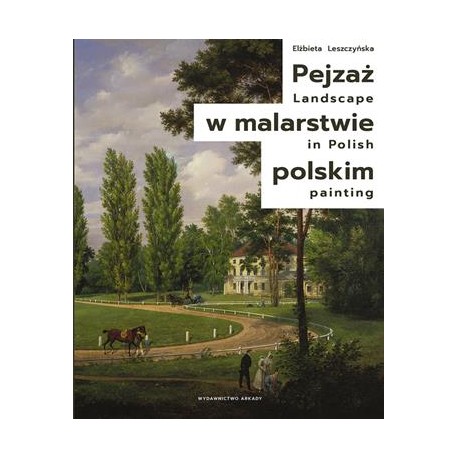Pejzaż w malarstwie polskim /Landscape in Polish painting Elżbieta Leszczyńska motyleksiazkowe.pl