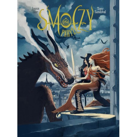 Smoczy Paryż Tony Sandoval Joann Sfar motyleksiazkowe.pl