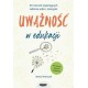 Uważność w edukacji. 101 ćwiczeń wspierających radzenie sobie z emocjami Jowita Wowczak motyleksiazkowe.pl