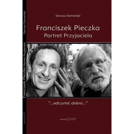 Franciszek Pieczka. Portret Przyjaciela Dariusz Domański motyleksiazkowe.pl