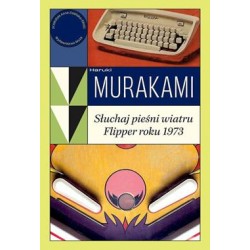 Słuchaj pieśni wiatru / Flipper roku 1973 Haruki Murakami motyleksiazkowe.pl