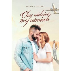 Chcę widzieć twój uśmiech Monika Gutek motyleksiazkowe.pl