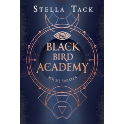 Bój się światła Black Bird Academy Tom 2 Stella Tack motyleksiazkowe.pl
