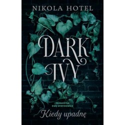 Dark Ivy Tom 1. Kiedy upadnę Nikola Hotel motyleksiazkowe.pl