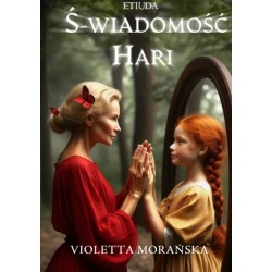 Ś-wiadomość Hari. Etiuda. Violetta Morańska motyleksiazkowe.pl