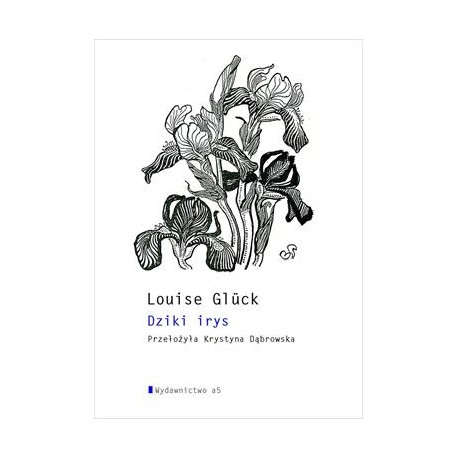 Dziki irys Louise Gluck motyleksiazkowe.pl