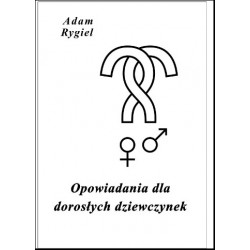 Opowiadania dla dorosłych dziewczynek Adam Rygiel motyleksiazkowe.pl