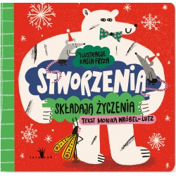 Stworzenia składają życzenia Monika Wróbel-Lutz motyleksiazkowe.pl