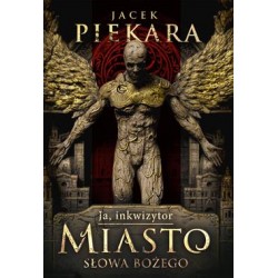 Miasto Słowa Bożego. Cykl Inkwizytorski Jacek Piekara motyleksiazkowe.pl