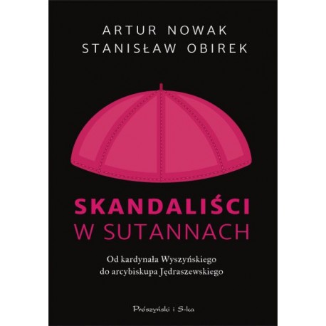 Skandaliści w sutannach Artur Nowak Stanisław Obirek motyleksiazkowe.pl