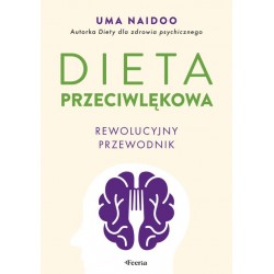 Dieta przeciwlękowa. Rewolucyjny przewodnik Uma Naidoo motyleksiazkowe.pl
