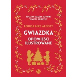 Gwiazdka, opowieści ilustrowane Louisa May Alcott motyleksiazkowe.pl