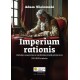 Imperium rationis. Państwo suwerenne w zachodniej myśli politycznej XVI i XVII wieku Adam Wielomski motyleksiazkowe.pl