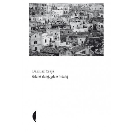 Gdzieś dalej, gdzie indziej Dariusz Czaja motyleksiazkowe.pl