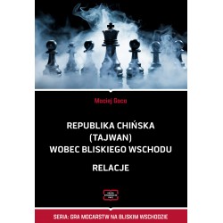 Republika Chińska (Tajwan) wobec Bliskiego Wschodu. Relacje Maciej Gaca motyleksiazkowe.pl
