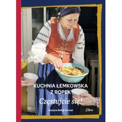 Kuchnia łemkowska z Ropek. Częstujcie się! Grażyna Betlej-Furman motyleksiazkowe.pl
