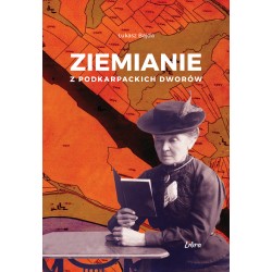 Ziemianie z podkarpackich dworów Łukasz Bajda motyleksiazkowe.pl