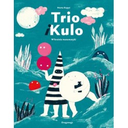 Trio i kulo. W krainie matematyki Marta Kopyt motyleksiazkowe.pl